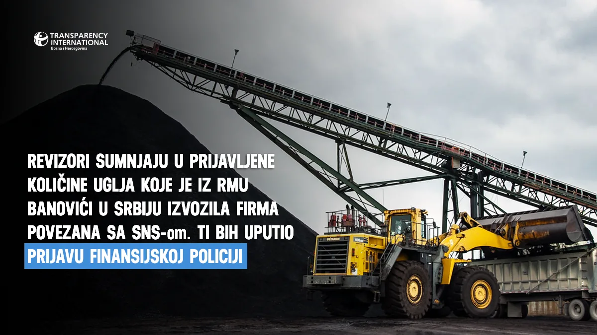 Revizori sumnjaju u prijavljene količine uglja koje je iz RMU Banovići u Srbiju izvozila firma povezana sa SNS-om. TI BiH uputio prijavu finansijskoj policiji