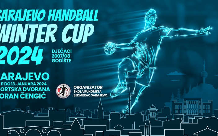 SARAJEVO HANDBALL WINTER CUP 2024: RUKOMETNI SPEKTAKL OD 11. DO 13. JANUARA
