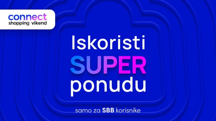 Vikend Kupovine Za Korisnike Sbb A Neizostavna Prilika Za Povezivanje