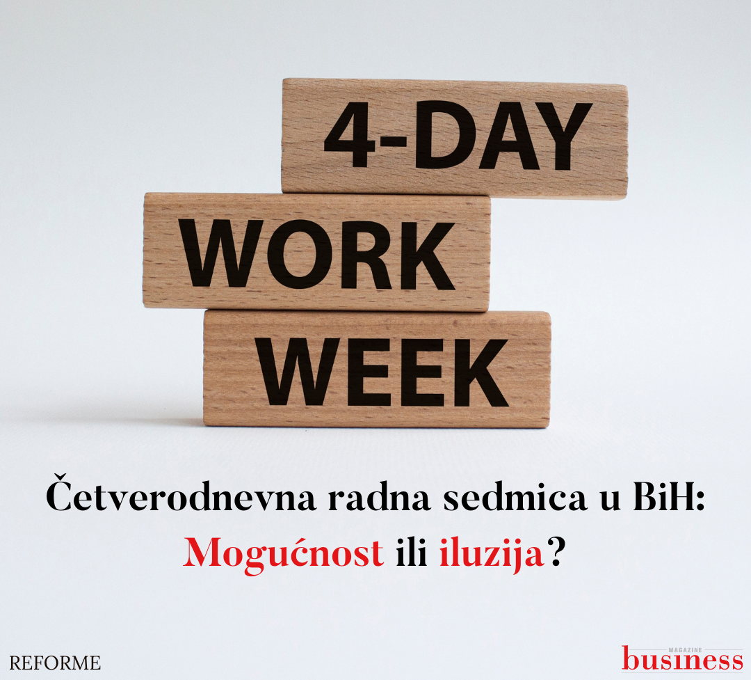 Može li u BiH zaživjeti četverodnevna radna sedmica? – Business Magazine