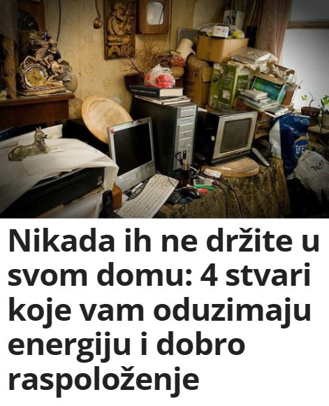Nikada Ih Ne Drzite U Svom Domu 4 Stvari Koje