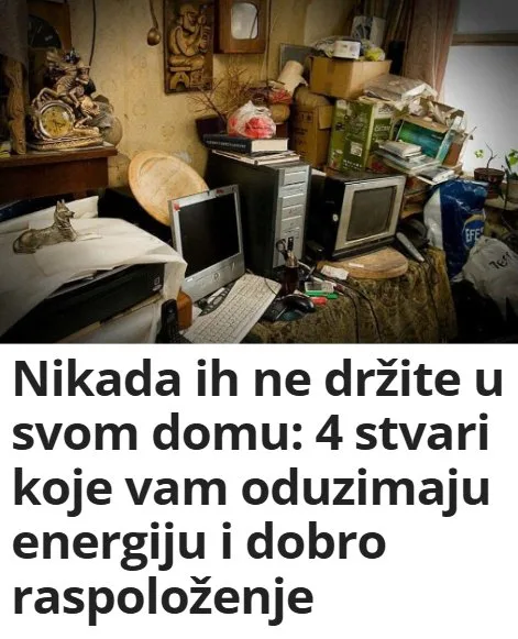 Nikada ih ne držite u svom domu: 4 stvari koje vam oduzimaju energiju i dobro raspoloženje