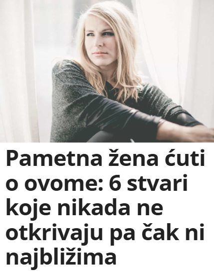 Pametna Zena Cuti O Ovome 6 Stvari Koje Nikada Ne