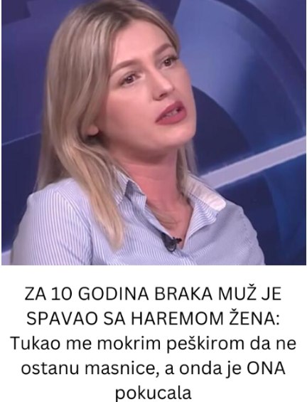Za 10 Godina Braka Muz Je Spavao Sa Haremom Zena