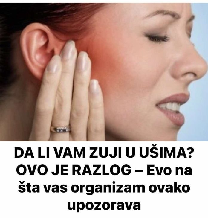 Da Li Vam Cesto Zuji U Usima Evo Sta Vam