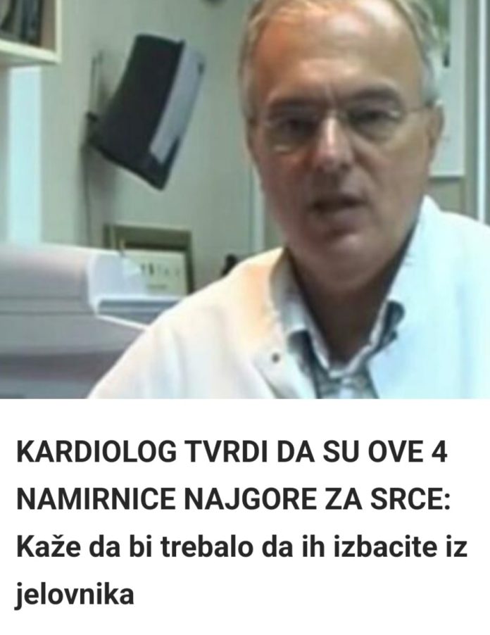 Kardiolog Otkriva Evo Koje 4 Namirnice Unistavaju Vase Srce –