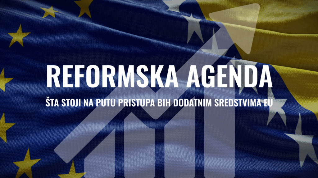 Reformska agenda: Šta stoji na putu pristupa BiH dodatnim sredstvima EU?