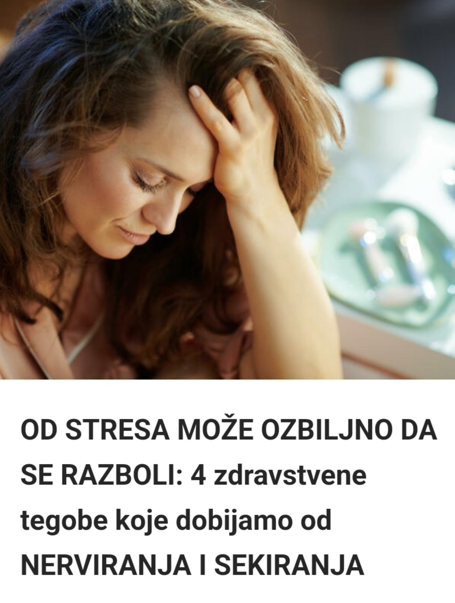 Šokantna istina – Ovo su 4 opasne tegobe koje nastaju od nerviranja i sekiranja