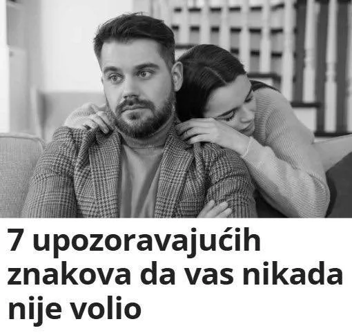 Vreme je da otkrijete istinu – Ovo je 7 upozoravajućih znakova da vas nikada nije voleo!