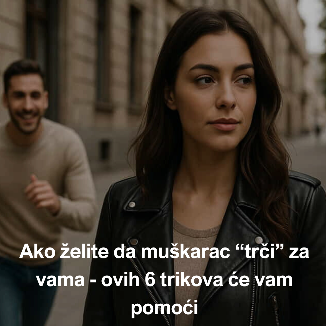 Ako želite da muškarac “trči” za vama – ovih 6 trikova će vam pomoći