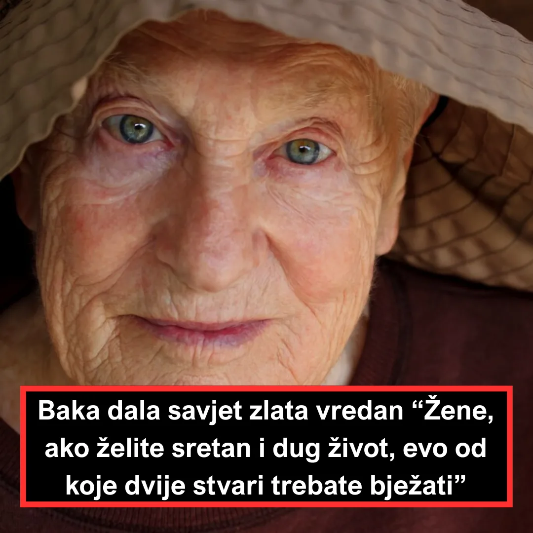 Baka dala savjet zlata vredan “Žene, ako želite sretan i dug život, evo od koje dvije stvari trebate bježati”