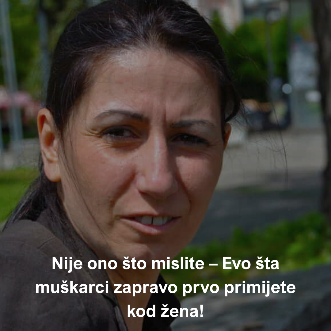 Nije ono što mislite – Evo šta muškarci zapravo prvo primijete kod žena!