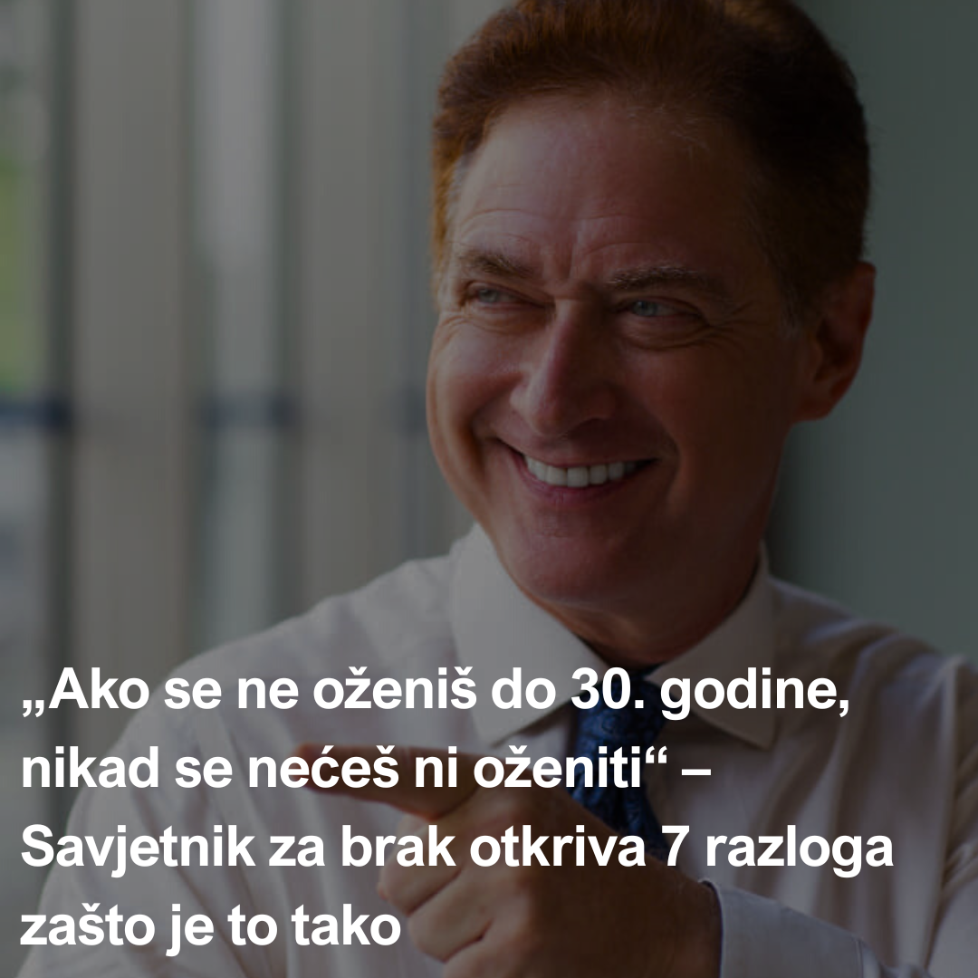 „Ako se ne oženiš do 30. godine, nikad se nećeš ni oženiti“ – Psiholozi otkrivaju istinu