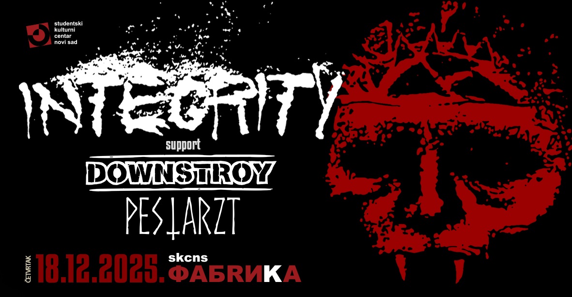 Integrity, Downstroy & Pestartz // SKCNS Fabrika // 18.12.