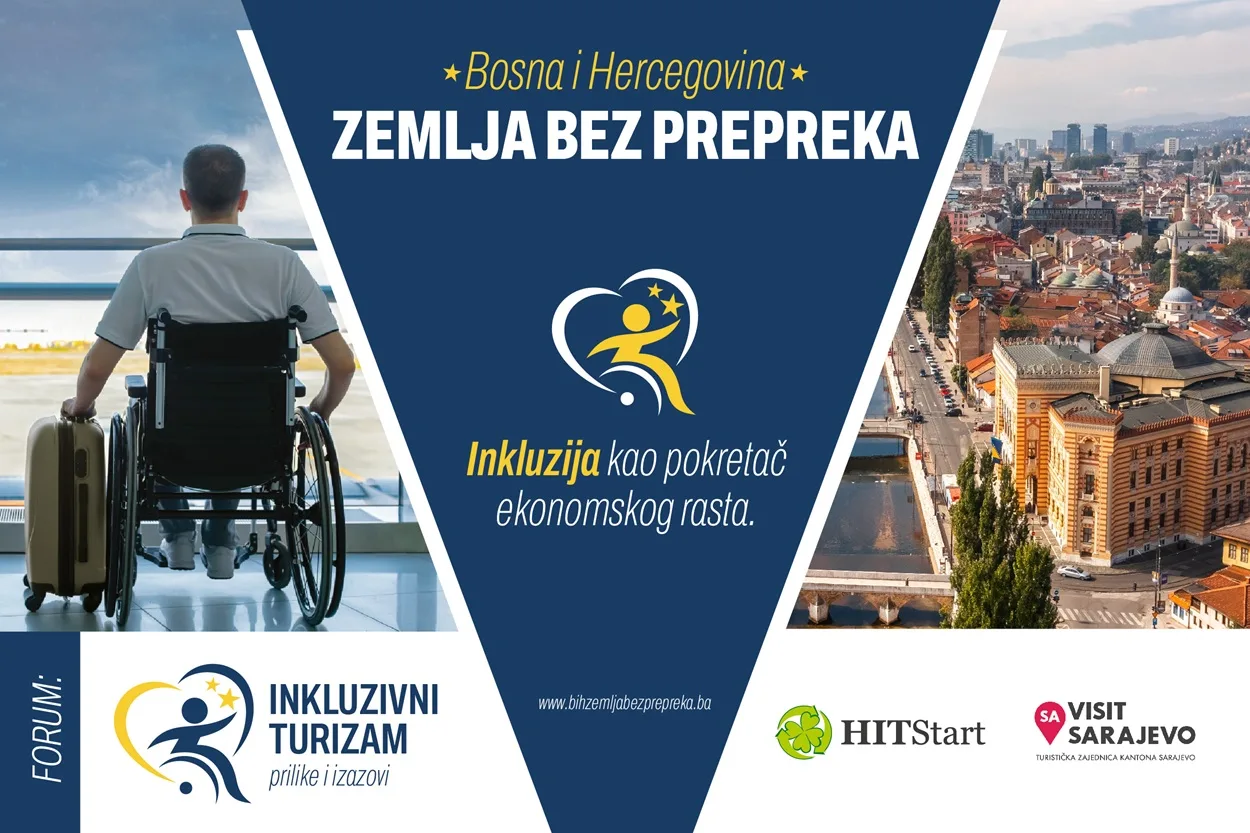 Prvi forum „Inkluzivni turizam Kantona Sarajevo: Prilike i izazovi“ otvara perspektive zapošljavanja, privrednog razvoja i pristupačnog turizma – Poslovne novine