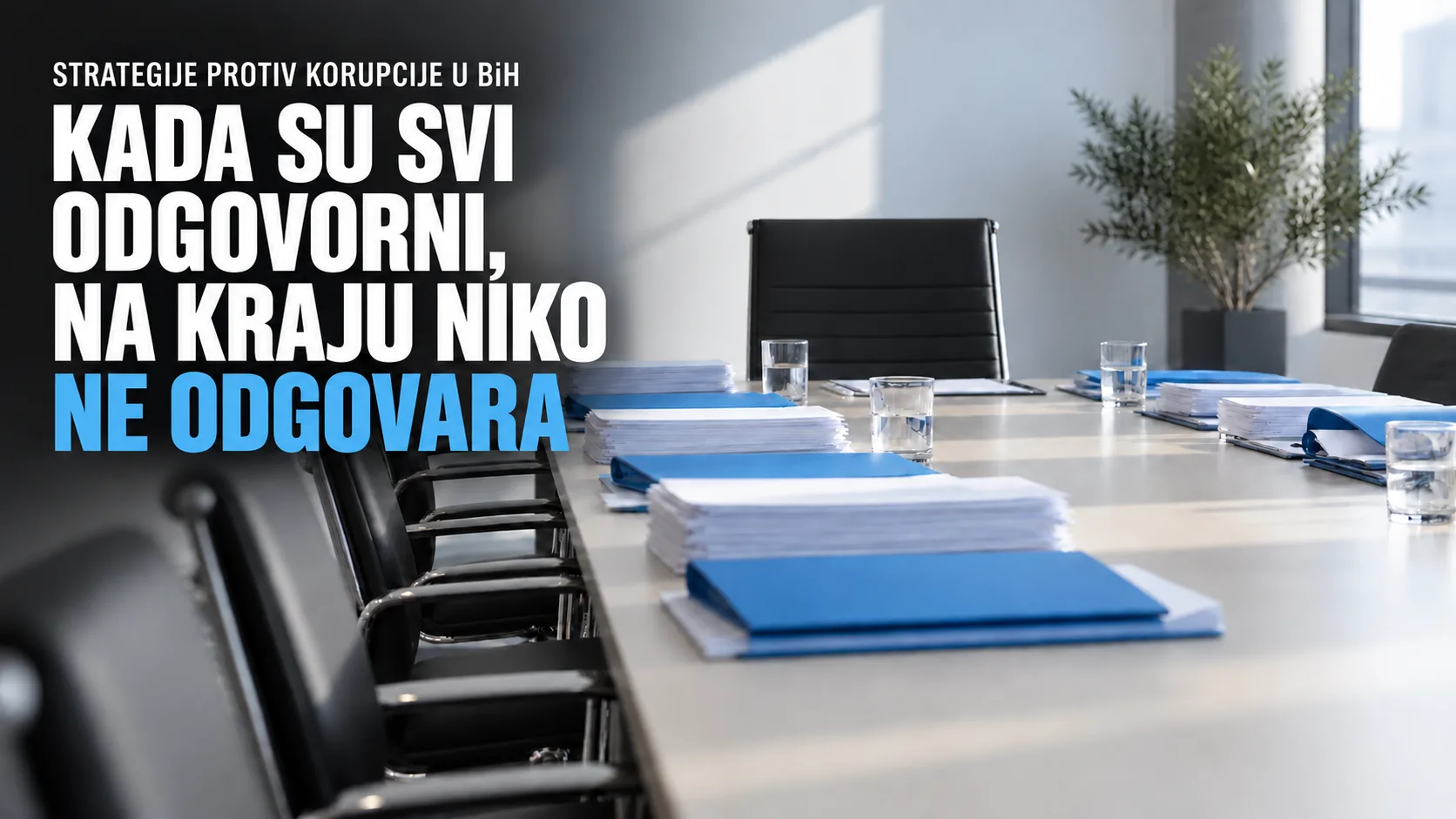 Strategije protiv korupcije u BiH: Kada su svi odgovorni, na kraju niko ne odgovara